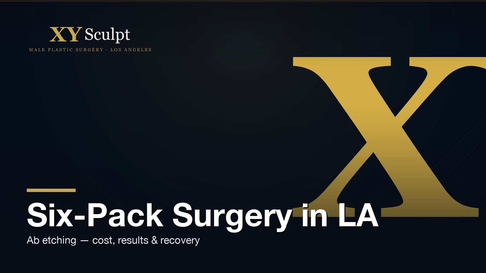 Six-Pack Surgery Los Angeles: Ab Etching Cost, Results & Recovery